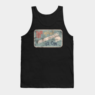 THE HUNT IS ON Tank Top